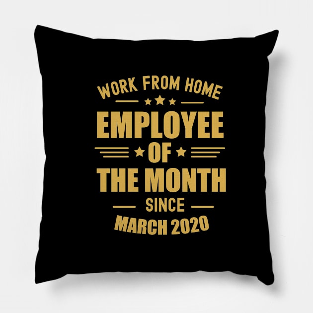 Work from home employee of the month (Gold) Pillow by taurusworld