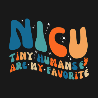 Retro Wavy Tiny Humans Are My Favorite, Groovy Neonatal ICU Nurse Humor, Funny NICU Nurse Quote T-Shirt