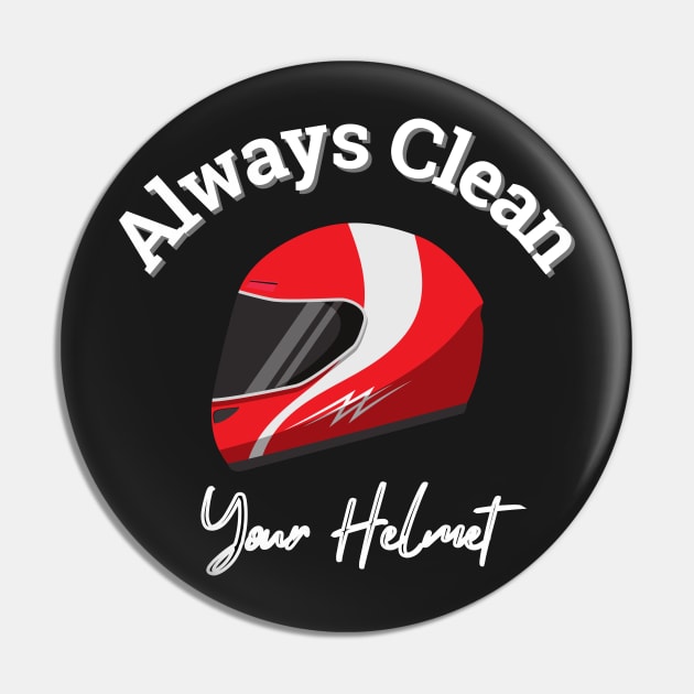 Always Clean Your Helmet Pin by Tee Shop