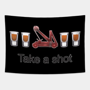 Take a shot! Tapestry