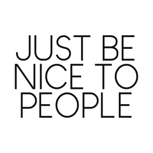 Just Be Nice T-Shirt