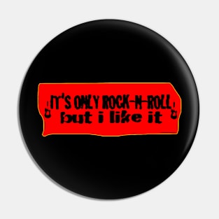 it's only rock n roll, but i like it Pin