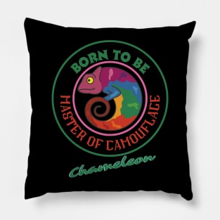 Born To Be Master of Camouflage - Chameleon Pillow