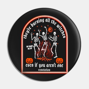 They're Burning All The Witches Halloween Skeleton Dancing Pin