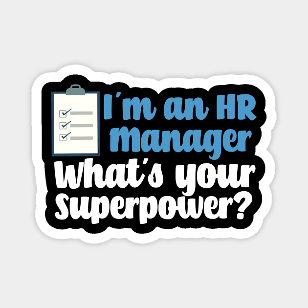 Funny Human Resources Manager Magnet by epiclovedesigns