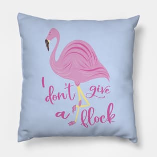 I don't give a flock Flamingo Pillow