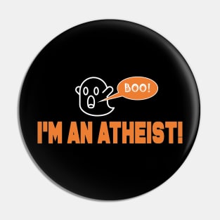 Boo! I'm an Atheist. Pin