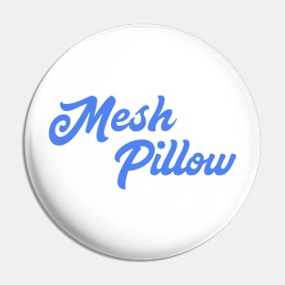 Mesh Pillow Pin