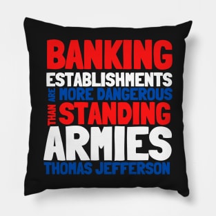 Jefferson Banking Establishments More Dangerous Red White Blue Pillow