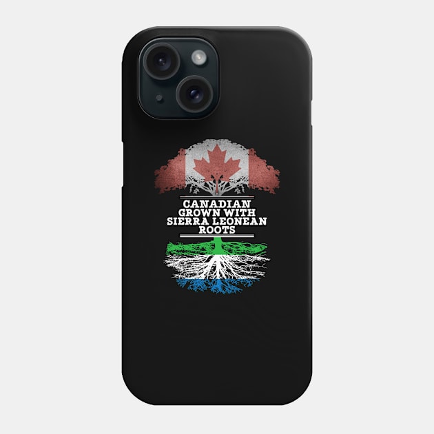 Canadian Grown With Sierra Leonean Roots - Gift for Sierra Leonean With Roots From Sierra Leone Phone Case by Country Flags