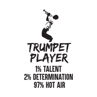 Trumpet player 1% Talent 2% Determination 97% Hot air Musician gift T-Shirt