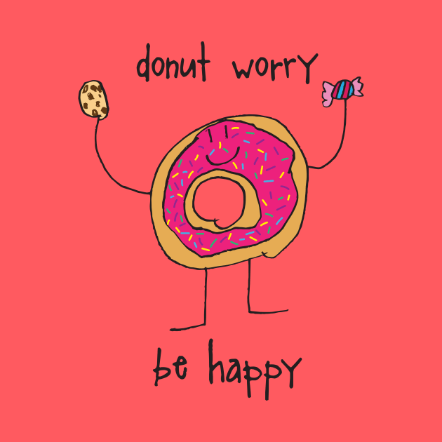 Donut Worry, Be Happy by SchaubDesign