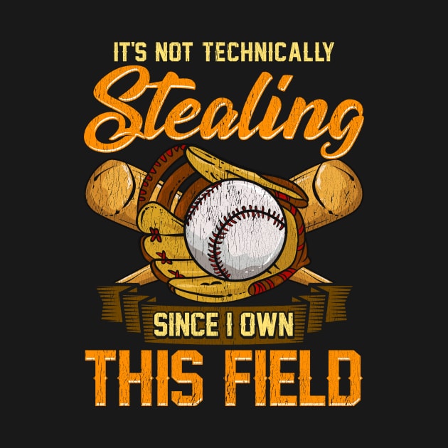 It's Not Stealing Since I Own This Field Baseball by theperfectpresents