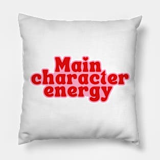 Main character energy Pillow