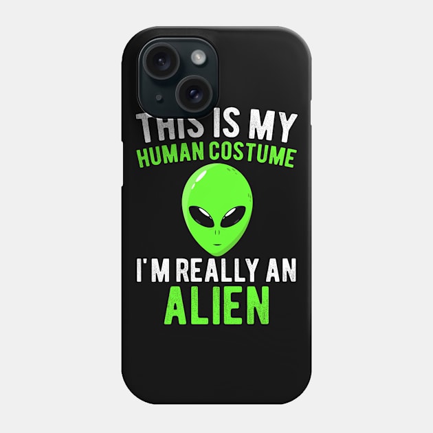 This Is My Human Costume I'm Really an Alien Funny Halloween Costume Gift Phone Case by Magic Arts