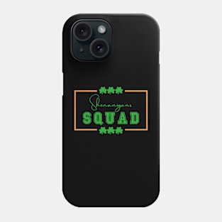 Shenanigans Squad Phone Case