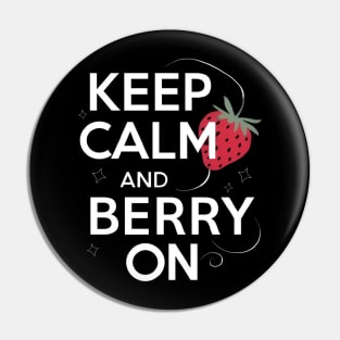 Keep Calm and Berry On Pin