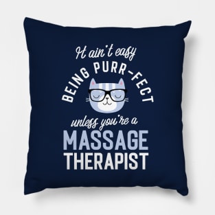 Massage Therapist Cat Lover Gifts - It ain't easy being Purr Fect Pillow