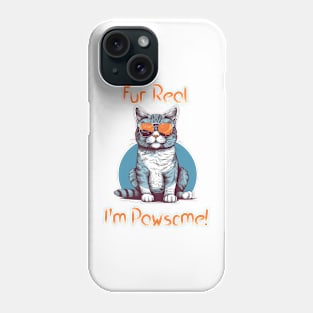 Fur Real. I'm Pawsome! Cat Design Phone Case