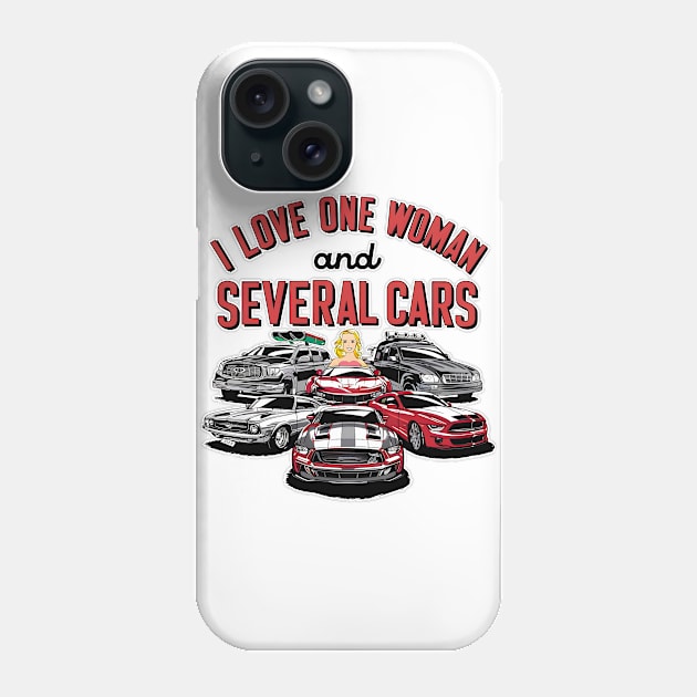 I love one woman and several cars relationship statement tee eight Phone Case by Inkspire Apparel designs