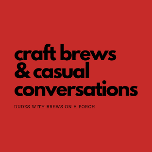 Craft Brews & Casual Conversations T-Shirt