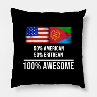 50% American 50% Eritrean 100% Awesome - Gift for Eritrean Heritage From Eritrea Pillow