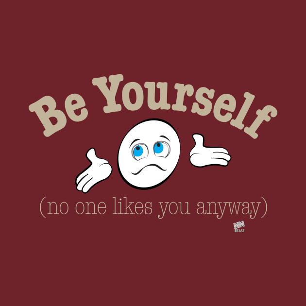 Be Yourself by NN Tease
