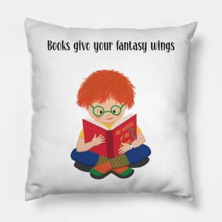 Books give your fantasy wings. The boy is totally focused on the story in the book. Pillow