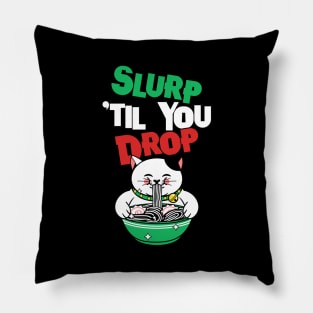 slurp 'til you drop Pillow