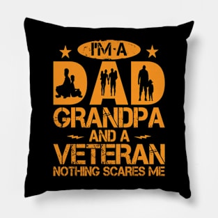 Fearless Dad, Grandpa, Veteran - Nothing Scares Me Design Pillow