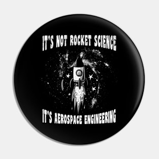 It's Not Rocket Science It's Aerospace Engineering Pin