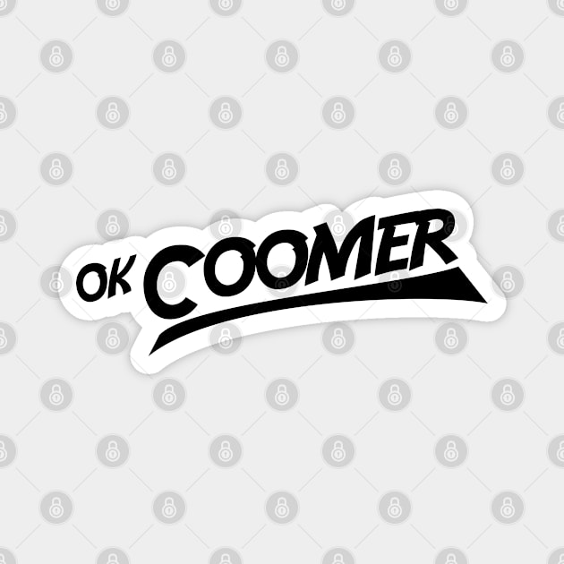 Ok Coomer Magnet by sketchfiles