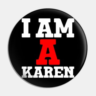 I am a Karen Pin