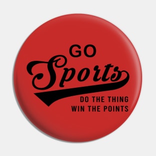 Go Sports Do The Thing Pin