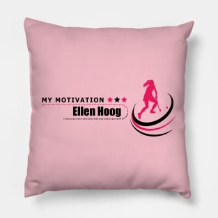 My Motivation - Ellen Hoog Pillow