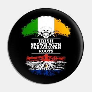 Irish Grown With Paraguayan Roots - Gift for Paraguayan With Roots From Paraguay Pin