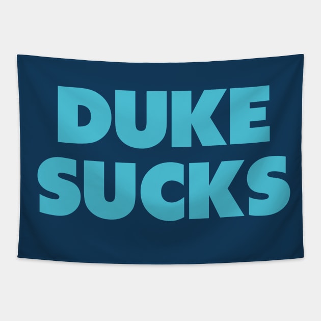 Duke sucks - UNC gameday rivalry Tapestry by Sharkshock