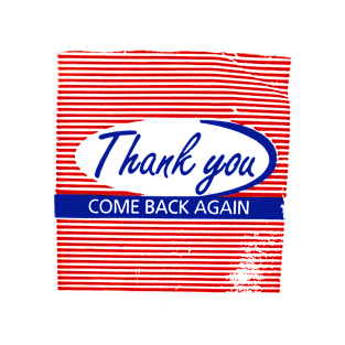 Thank you - Come Back Again T-Shirt