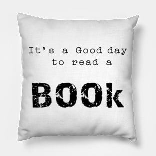 It's a Good day to read a book. Pillow