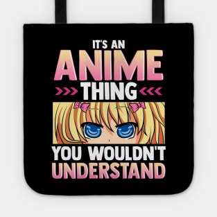 It's An Anime Thing You Wouldn't Understand Tote