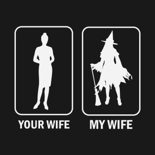 Your Wife My Wife Halloween T-Shirt