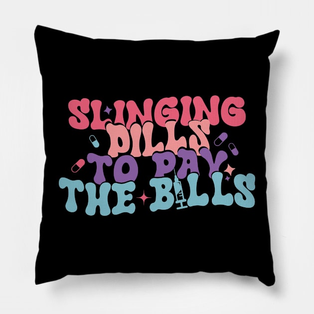 Slinging Pills To Pay The Bills Pillow by EvetStyles