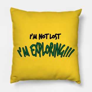 I'm Not Lost, I'm Exploring - Funny Traveling Pillow