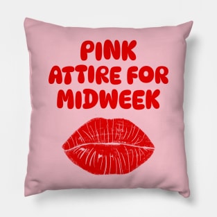 PINK ATTIRE FOR MIDWEEK Pillow