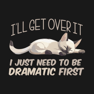 I Just Need To Be Dramatic Lazy Cat T-Shirt