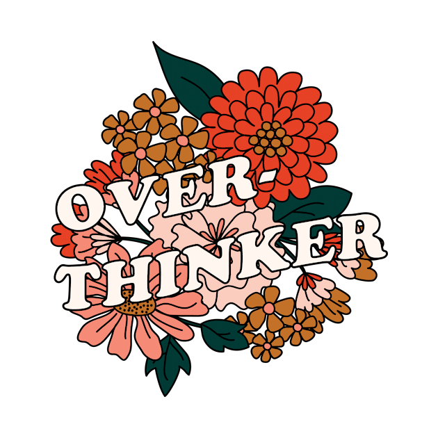 Overthinker Floral by Moon Ink Design