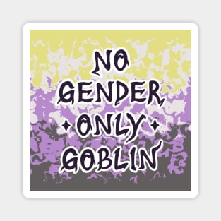 No Gender Only Goblin: Nonbinary Magnet