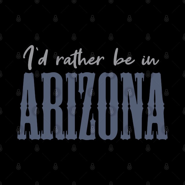 I'd rather be in Arizona by BoogieCreates