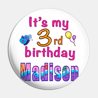 It’s my 3rd birthday Madison personalised birthday girl Pin