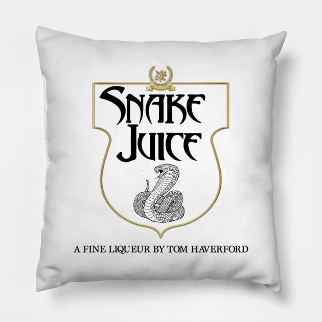 SNAKE JUICE : A Fine Liqueur by Tom Haverford Pillow by tvshirts